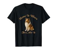 Camisa Collie - Home Is Where The Collie Is - Beautiful Dog Camiseta