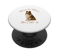 Camisa Collie - Home Is Where The Collie Is - Beautiful Dog PopSockets PopGrip Adhesivo
