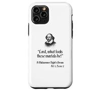 Camisa con cita de Shakespeare - Lord, What Fools These Mortals Be Carcasa para iPhone 11 Pro