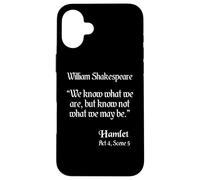 Camisa con cita de Shakespeare - Sabemos lo que somos... Hamlet Carcasa para iPhone 16 Plus