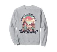 Camisa de cactus del atardecer del desierto cuando todo lo demás falla Dios no lo hace Sudadera