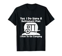 Camisa de Camping Yes I Do Have A Retirement Plan To Go Camping Camiseta