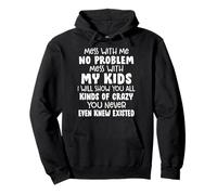 Camisa de mamá Mess with Me No Problem Mess with My Kids I Will Sudadera con Capucha