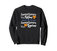 Camisa de motivación Sometimes You Win Learn Regalo Motivacional Sudadera