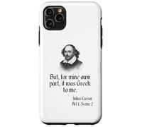 Camisa de Shakespeare con cita "It Was Greek To Me, Julio César Carcasa para iPhone 11 Pro Max