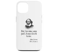 Camisa de Shakespeare con cita "It Was Greek To Me, Julio César Carcasa para iPhone 13