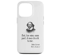 Camisa de Shakespeare con cita "It Was Greek To Me, Julio César Carcasa para iPhone 13 Pro