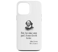 Camisa de Shakespeare con cita "It Was Greek To Me, Julio César Carcasa para iPhone 13 Pro Max