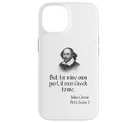 Camisa de Shakespeare con cita "It Was Greek To Me, Julio César Carcasa para iPhone 14
