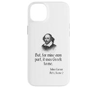 Camisa de Shakespeare con cita "It Was Greek To Me, Julio César Carcasa para iPhone 14 Plus