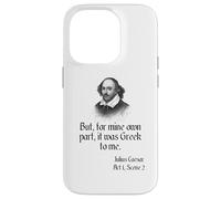 Camisa de Shakespeare con cita "It Was Greek To Me, Julio César Carcasa para iPhone 14 Pro