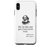 Camisa de Shakespeare con cita "It Was Greek To Me, Julio César Carcasa para iPhone XS Max