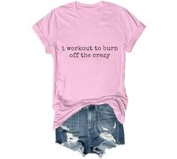 Camisa divertida con texto en inglés "I Workout to Burn Off The Crazy Shirt Unisex I Work Out to Burn Off The Crazy Shirt", rosa, S