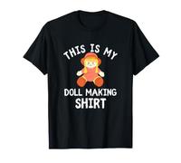 Camisa Divertida con Texto en inglés This Is My Doll Making Shirt Camiseta