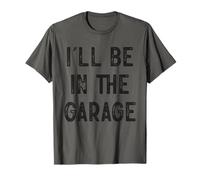 Camisa divertida de Handyman Mechanic DIY Dad con texto en inglés «I'll Be in the Garage» Camiseta