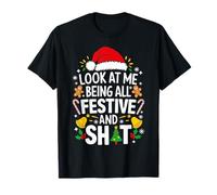 Camisa divertida de Navidad con texto en inglés "Look At Me Being All Festive And Shit" Camiseta