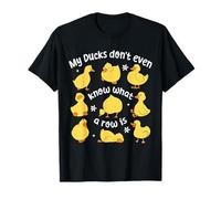 Camisa Divertida de Pato My Ducks Don't Even Know What a Row Is Camiseta