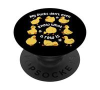 Camisa Divertida de Pato My Ducks Don't Even Know What a Row Is PopSockets PopGrip Adhesivo
