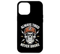 Camisa divertida para dormir Always Tired Never Broke para adultos Carcasa para iPhone 12 Pro Max
