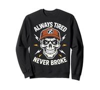 Camisa divertida para dormir Always Tired Never Broke para adultos Sudadera