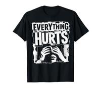 Camisa Everything Hurts Emotional Burnout Bad Day Camiseta