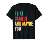 Camisa I Like Camels and Maybe You Camel Lover Camiseta