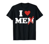 Camisa I Love Me Shirt I Heart Me Shirt I Love Men Without the N Camiseta