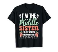 Camisa Middle Sister I Am Reason We Have Rules 3 Sisters Camiseta