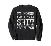 Camisa My Horse and I Talk Shit About You con Frases Divertidas Sudadera