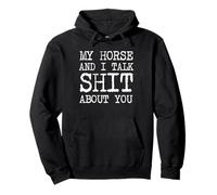 Camisa My Horse and I Talk Shit About You con Frases Divertidas Sudadera con Capucha