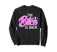 Camisa Ofensiva Divertida con Cita atrevida de The Bitch Is Back Sudadera