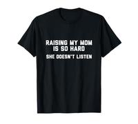 Camisa Que Dice Que criar a mi mamá es Tan difícil Que no Escucha Camiseta