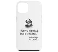 Camisa Shakespeare cita duodécima noche, mejor un tonto ingenioso Carcasa para iPhone 13
