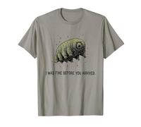 Camisa Tardigrade | Funny I Was Fine Before You Arrived Camiseta