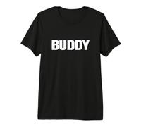 Camisa That Says Buddy - Un diseño Que Dice Amigo Camiseta Premium