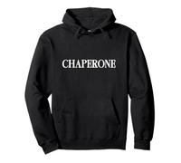 Camisa That Says Chaperone - Un diseño Que Dice chaperona Sudadera con Capucha