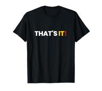 Camisa That Says That's It - Un diseño Que Dice eso es Todo Camiseta