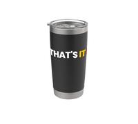 Camisa That Says That's It - Un diseño que dice eso es todo Vaso térmico de acero inoxidable de doble pared