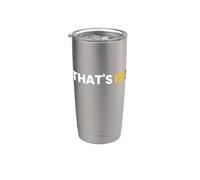 Camisa That Says That's It - Un diseño que dice eso es todo Vaso térmico de acero inoxidable de doble pared