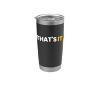 Camisa That Says That's It - Un diseño que dice eso es todo Vaso térmico de acero inoxidable de doble pared