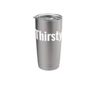 Camisa That Says Thirsty - Un diseño que dice sed Vaso térmico de acero inoxidable de doble pared