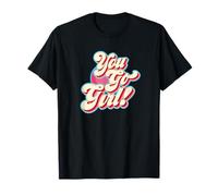 Camisa You Go Girl para niñas, mujeres, feministas, Girl Power Camiseta