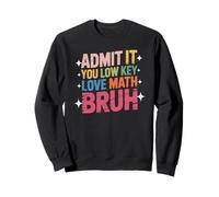Camiseta Admit It You Low Key Love Math Bruh Back to School Sudadera