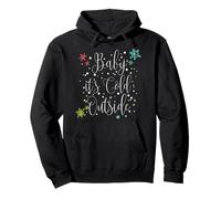 Camiseta Baby It's Cold Outside Sudadera con Capucha