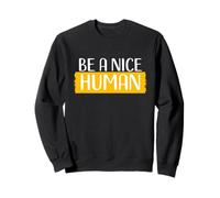 Camiseta Be a Nice Human para Mujeres y Hombres Good Pers Sudadera
