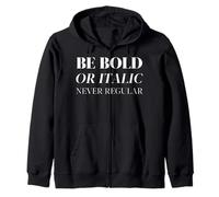 Camiseta Be Bold or Italic Never Regular Designer Font Sudadera con Capucha