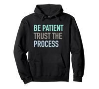 Camiseta Be Patient Trust The Process Sudadera con Capucha