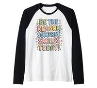 Camiseta Be The Reason Someone Smiles Today para Mujeres, Hombres y niños Camiseta Manga Raglan