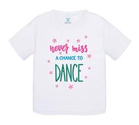 Camiseta bebé Never Miss A Chance To Dance - Blanco, 1 año