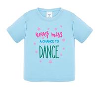 Camiseta bebé Never Miss A Chance To Dance - Celeste, 2 años